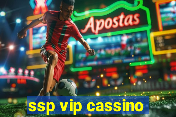 ssp vip cassino